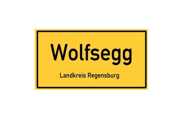 Isolated German city limit sign of Wolfsegg located in Bayern