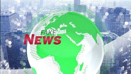 Animation of fake news and globe over cityscape - Powered by Adobe