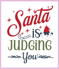 Santa is judging you. Funny Christmas quote and saying vector. Hand drawn lettering phrase for Christmas. Good for T shirt print, poster, card, mug, and gift design.