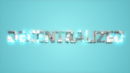 modern glowing cybernetical text DECENTRALIZED on blue backdrop - abstract 3D rendering