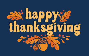 Happy thanksgiving day. Background with colorful autumn illustrations.Poster for holiday celebration. Design vector banner with vintage lettering and hand-drawn graphic elements. - 531852618