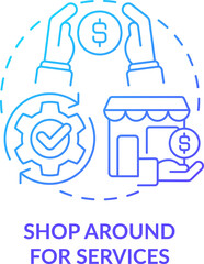 Shop around for services blue gradient concept icon. Small business budgeting abstract idea thin line illustration. Isolated outline drawing