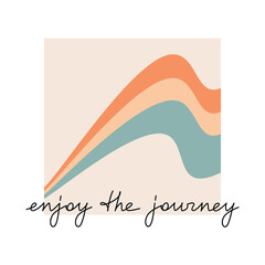 Vector inspirational quote poster. Enjoy Your Journey slogan handwritten lettering. One line continuous phrase. Modern calligraphy, text design element for print, banner, wall art poster, card