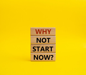 Why not start now symbol. Concept words Why not start now on wooden blocks. Beautiful yellow background. Business and Why not start now concept. Copy space.