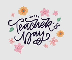 Handlettering Happy Teacher's Day. Vector illustration Great holiday gift card for the Teacher's Day.