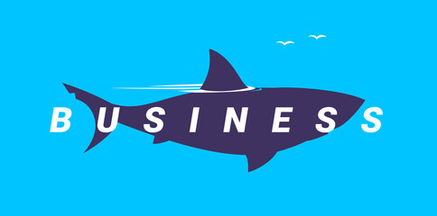 Vector business illustration of silhouette of fish shark on blue water background with word business. Flat style design of dangerous fish shark swimming in the sea