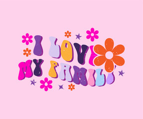 colorful typography lettering quote,positive lettering,motivational typography t shirt design with groovy flower illustration