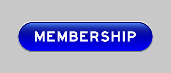 Blue color capsule shape button with word membership on gray background