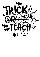 Halloween decor svg. Trick or teach quote print. Spiderweb, bats clipart. Isolated transparent background. 