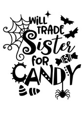 Will trade sister for candy quote humorous. Halloween decor. Spiderweb, bats clipart. Isolated transparent background.