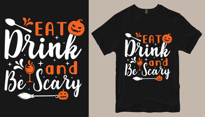 Eat drink and be scary t shirt design ,