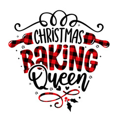 Christmas Baking Queen - lovely Calligraphy phrase for Kitchen towels. Hand drawn lettering for Lovely greetings cards, invitations. Good for t-shirt, mug, scrap booking, gift, Merry Xmas!