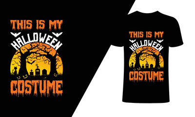 This is my Halloween costume, Halloween T-Shirt, Halloween Party T-Shirt, Halloween t shirt design for Halloween day, Typography Halloween t-shirt design. Halloween t shirt design template.