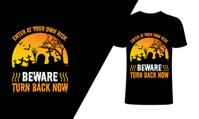 Enter at your own risk beware turn Halloween T-Shirt,  Halloween Party T-Shirt, and Halloween t-shirt designs for Halloween day. Typography Halloween t-shirt design. Halloween t-shirt design template.