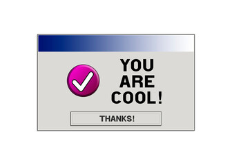 A funny computer message box, with the motivational text: you are cool! Vaporwave style, isolated.
