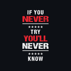 If you never try, you’ll never know motivational quotes, positive quotes vector t shirt design