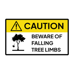Warning sign or label for industrial.  Caution or notice for beware of falling tree limbs.