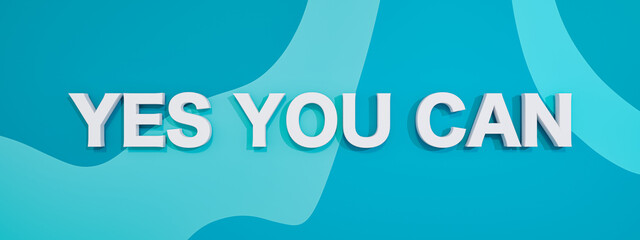 Yes you can. White capital letters against a red, orange, blue, yellow striped background. Motivation, encouragement and inspiration concept. 3D illustration