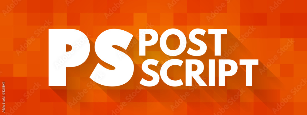 Aufkleber ps post script is an afterthought, thought that is occurring after the letter has been written and s