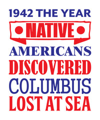 1942 the year native americans discovered columbus lost at sea t shirt design
