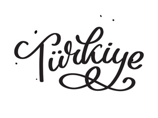 Text in the Turkish: Turkey Lettering. Handwritten name of the country. Vector design template.