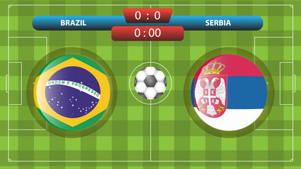Brazil vs Serbia scoreboard template for soccer competition. Vector illustration. Sport template.
