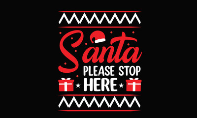 Obraz premium Santa Please Stop Here Sweater Design