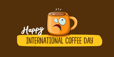 International coffee day horzontal banner with cute orange coffee cup character and greeting text isolated on orange brown background. Coffee day cartoon poster, flyer, label sticker, funny banner