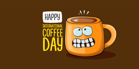 International coffee day horzontal banner with cute orange coffee cup character and greeting text isolated on orange brown background. Coffee day cartoon poster, flyer, label sticker, funny banner