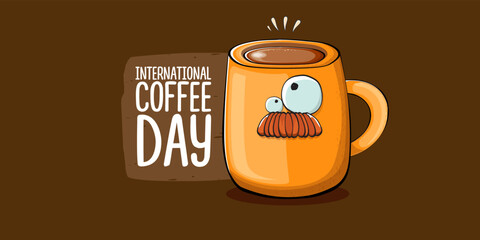 International coffee day horzontal banner with cute orange coffee cup character and greeting text isolated on orange brown background. Coffee day cartoon poster, flyer, label sticker, funny banner