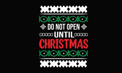 Fototapeta premium Do Not Open Until Christmas Sweater Design
