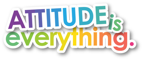 Colorful ATTITUDE IS EVERYTHING. typographic slogan on transparent background