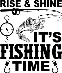 Rise and Shine it's Fishing time, black and white design