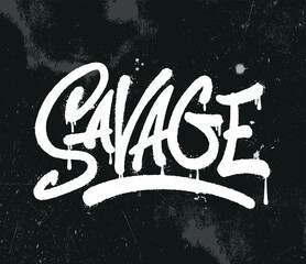 Savage. Gym motivation t-shirt print, logo, emblem. Lettering graffiti. Hand drawn vector illustration. element for flyers, banner and posters.