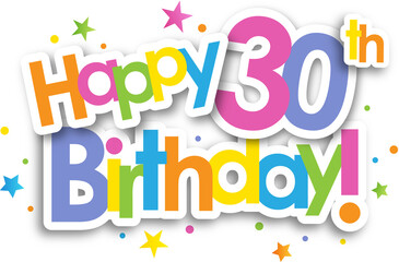 Colorful HAPPY 30th BIRTHDAY! banner with stars on transparent background - 532194836