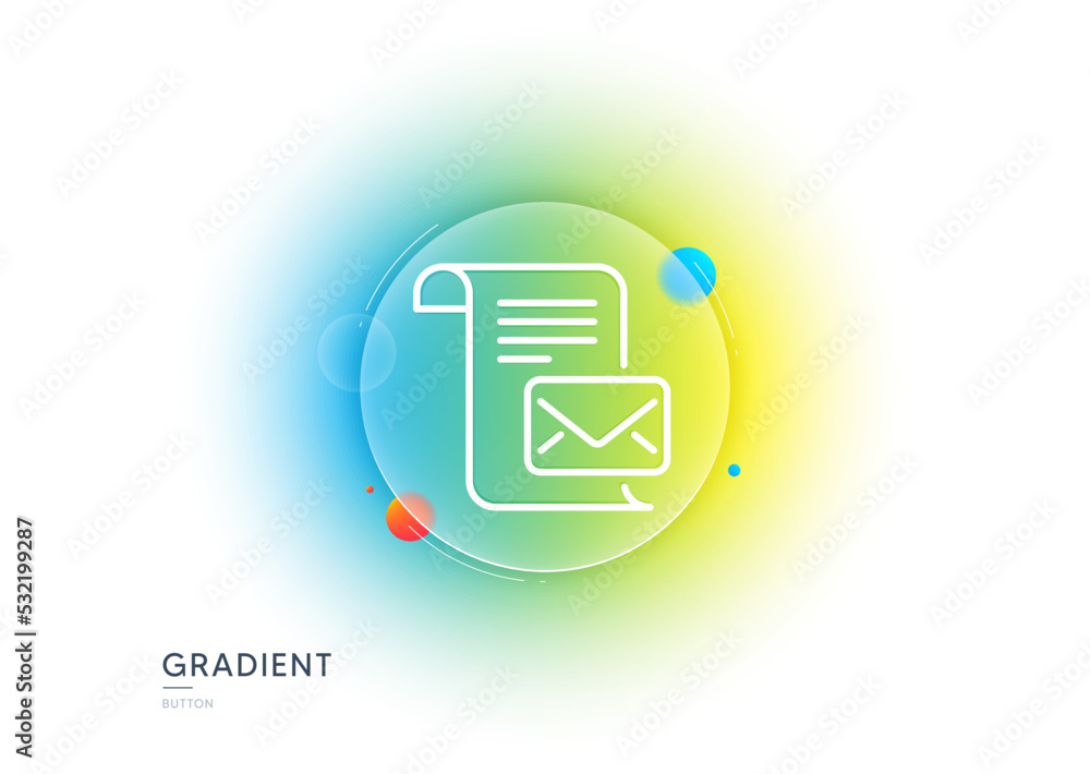 Poster mail letter line icon. gradient blur button with glassmorphism. read message correspondence sign. e-