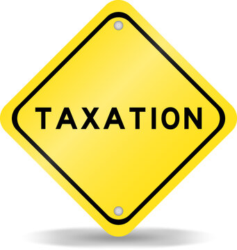 Yellow color transportation sign with word taxation on white background