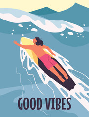 Summer good vibes poster with surfer swimming on surfboard, vector illustration.