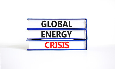 Global energy crisis symbol. Concept words Global energy crisis on books. Beautiful white table white background. Business and global energy crisis concept. Copy space.