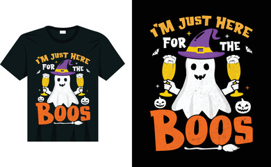I'm Just Here For The Boos Funny Halloween Costume T-Shirt design