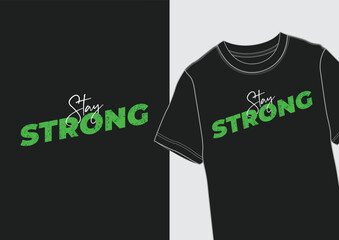 Stay Strong - Motivational Tshirt Design