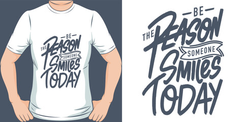 Be the Reason Someone Smiles Today Motivation Typography Quote T-Shirt Design.