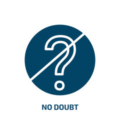no doubt icon from traffic signs collection. Filled no doubt, doubt, character glyph icons isolated on white background. Black vector no doubt sign, symbol for web design and mobile apps