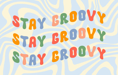 Retro slogan Stay Groovy isolated on pastel wavy background. Colorful horizontal background in vintage style 60s, 70s. Vector illustration