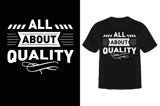 All About Quality T-shirt 