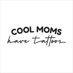 cool mom have tattoos eps design