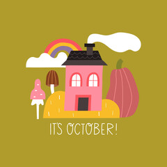 Vector illustration with house and rainbow, pumpkin and mushrooms. Autumn card with lettering isolated on background.