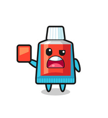 toothpaste cute mascot as referee giving a red card