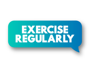 Exercise Regularly text message bubble, concept background