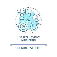 Use recruitment marketing turquoise concept icon. Employer brand. Attract talent abstract idea thin line illustration. Isolated outline drawing. Editable stroke. Arial, Myriad Pro-Bold fonts used